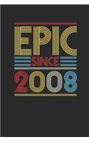 Epic Since 2008: Dotted Bullet Notebook (6" x 9" - 120 pages) Birthday Themed Notebook for Daily Journal, Diary, and Gift