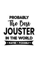 Probably the Best Jouster In the World. Maybe. Possibly.