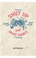 Shut Up And Make Games: Game Dev NOTEBOOK Grid-lined 6x9 - Game Development Journal A5 Gridded - Game Designer Planner Game Artist 120 Pages SQUARED - Make Games Diary Game