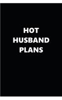 2020 Weekly Planner Funny Theme Hot Husband Plans Black White 134 Pages: 2020 Planners Calendars Organizers Datebooks Appointment Books Agendas
