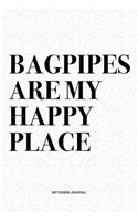 Bagpipes Are My Happy Place