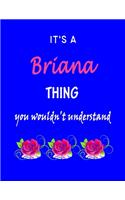 It's A Briana Thing You Wouldn't Understand: Briana First Name Personalized Journal 8.5 x 11 Notebook, Wide Ruled (Lined) blank pages Funny Cover for Girls and Women with Pink Roses on Blue