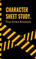 Character Sheet Study True Crime Notebook