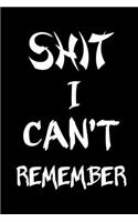 Shit I Can't Remember