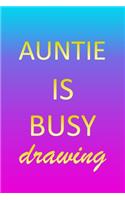 Auntie: Sketchbook - Blank Creative Sketching Pad - Sketch Book Paper - Im Very Busy Pink Purple Gold Personalized Custom First Name Letter A - Teach & Prac