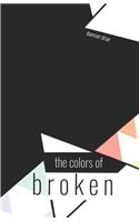 The Colors of Broken