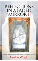 Reflections in a Faded Mirror II