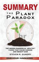 Summary of the Plant Paradox: The Hidden Dangers in Healthy Foods That Cause Disease and Weight Gain by Dr. Steven Gundry