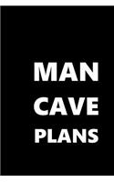 2019 Weekly Planner For Men Man Cave Plans White Font Black Design 134 Pages: (Notebook, Diary, Blank Book)