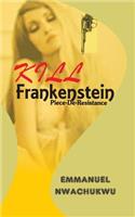 Kill Frankenstein: Piece-De-Resistance(4 Whyworry Books)