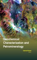 GEOCHEMICAL CHARACTERIZATION AND PETROMINERALOGY