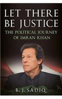 Let There Be Justice: The Political Journey of Imran Khan