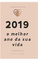 2019 o melhor ano da minha vida: como planejar estrategicamente para a ação de realizar seus sonhos