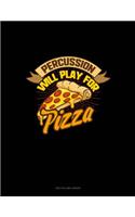 Percussion Will Play for (Pizza)