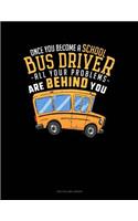 Once You Become a School Bus Driver All of Your Problems Are Behind You: Two Column Ledger