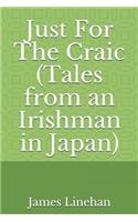 Just for the Craic (Tales from an Irishman in Japan)