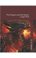 The Dragon and the Raven: Large Print