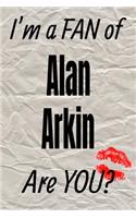 I'm a Fan of Alan Arkin Are You? Creative Writing Lined Journal: Promoting Fandom and Creativity Through Journaling...One Day at a Time(201 Actors)