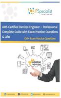 AWS Certified DevOps Engineer - Professional Complete Study Guide with Exam Practice Question & Labs: Exam: DOP-C01