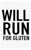 Will Run for Gluten: A 6x9 Inch Matte Softcover Journal Notebook with 120 Blank Lined Pages and a Funny Gym Training Running Cover Slogan