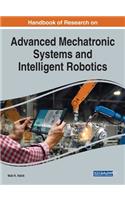 Handbook of Research on Advanced Mechatronic Systems and Intelligent Robotics