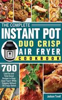 The Complete Instant Pot Duo Crisp Air Fryer Cookbook