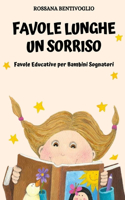 Favole Lunghe un Sorriso: Favole Educative per Bambini Sognatori