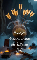 Honeyed Arrows Inside the Wizard Puff