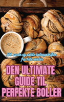 Den Ultimate Guide Til Perfekte Boller