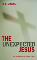 Unexpected Jesus: The Truth Behind His Biblical Names