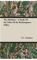 The Meitheis - A Study of the Tribe of the Brahmaputra Valley