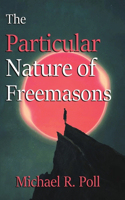 Particular Nature of Freemasonry