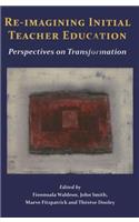 Re-Imagining Initial Teacher Education