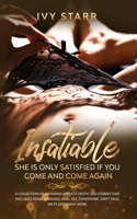 Insatiable - She is Only Satisfied if You Come and Come Again