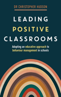 Leading Positive Classrooms