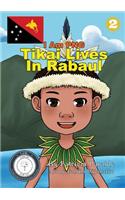 Tikai Lives in Rabaul