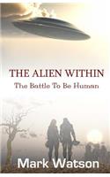 The Alien Within: The Battle To Be Human