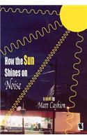 How the Sun Shines on Noise