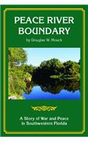 Peace River Boundary: A Story of War and Peace in Southwestern Florida