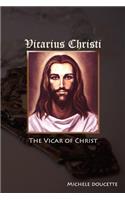 Vicarius Christi The Vicar of Christ