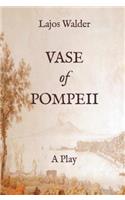 Vase of Pompeii: A Play