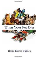 When Your Pet Dies: Volume 1 (Little Books on Big Topics)