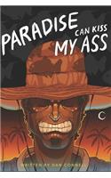 Paradise Can Kiss My Ass