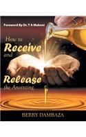 How to Receive and Release the Anointing