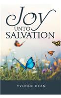 Joy Unto Salvation