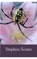 My First 25: A Collection of My First 25 Poems.