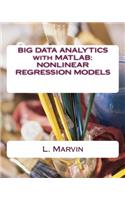 Big Data Analytics with MATLAB: Nonlinear Regression Models