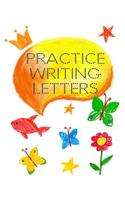 Practice Writing Letters: Letter Tracing Practice Book For Preschoolers, Kindergarten (Printing For Kids Ages 3-5)(5/8" Lines, Dotted)