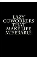 Lazy Coworkers That Make Life Miserable