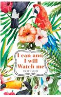 I can and I will Watch me: Dot-Grid Notebook Journal, 100 pages, 5.5" x 8.5" (Blank Notebook Journal)